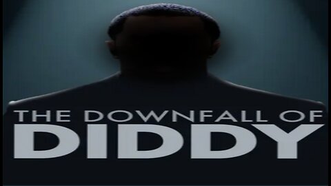 Lets watch The Downfall of Diddy