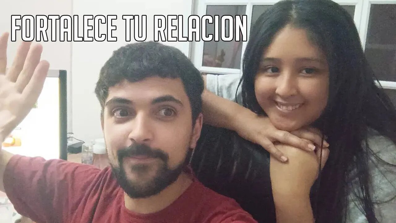 COMO FORTALECER UNA RELACION