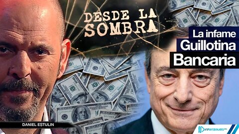 A MERCED DE LA GUILLOTINA BANCARIA | LA HISTORIA SE REPITE | Con Daniel Estulin