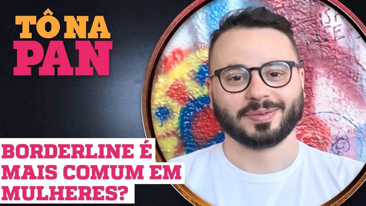 BORDERLINE É MAIS COMUM EM MULHERES DO QUE EM HOMENS?