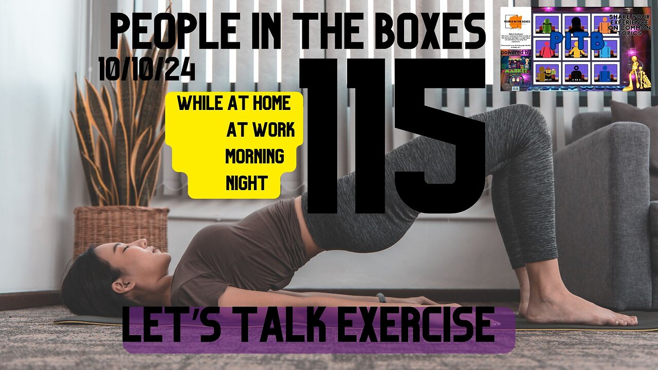 People In The Boxes ep115, Do You Make I Part Of Everyday Life? Let's Talk Exercise