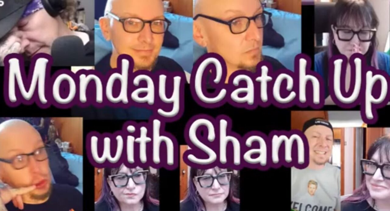 9-4-2023 Sam Tefler DELETED "Monday Catch Up With Sham" no chat