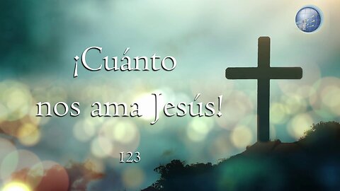 123. ¡Cuánto nos ama Jesús! - Red ADvenir Himnos