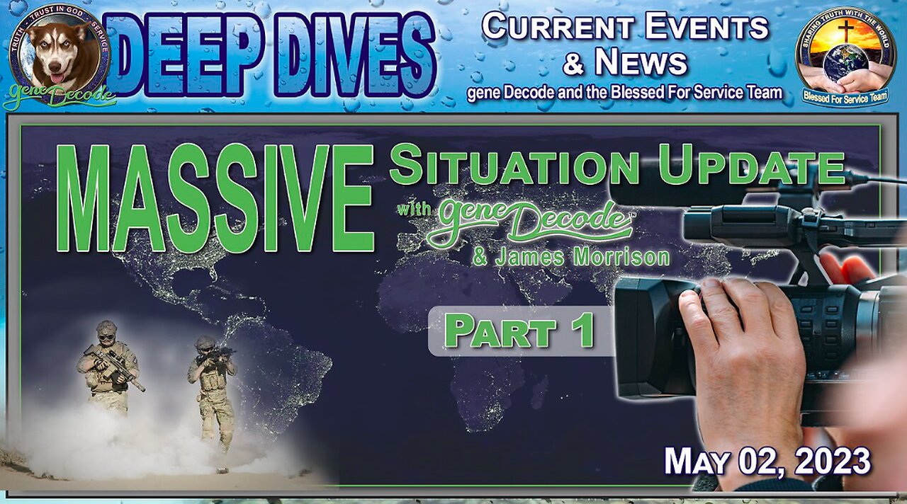 Situation Update Part 1 of 2 with gene Decode & James Morrison held on May 2nd, 2023