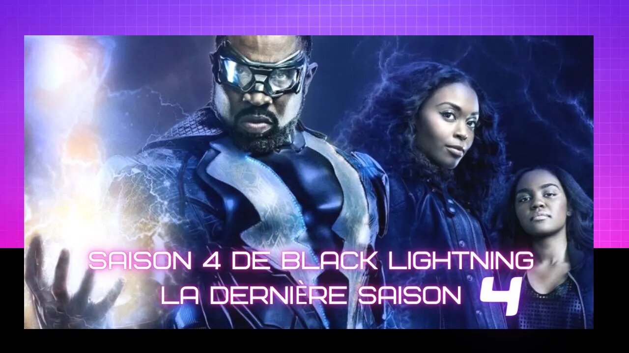 SAISON 4 DE BLACK LIGHTNING LA DERNIÈRE SAISON