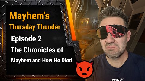 Chronicles of Mayhem and How He Died - Mayhem's Thursday Thunder - Episode 2