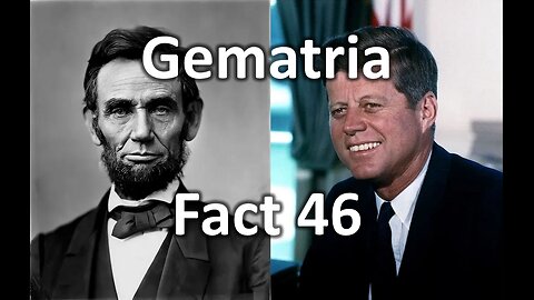 Gematria Fact 46 - Coincidental Similarities Between Abraham Lincoln and John F. Kennedy