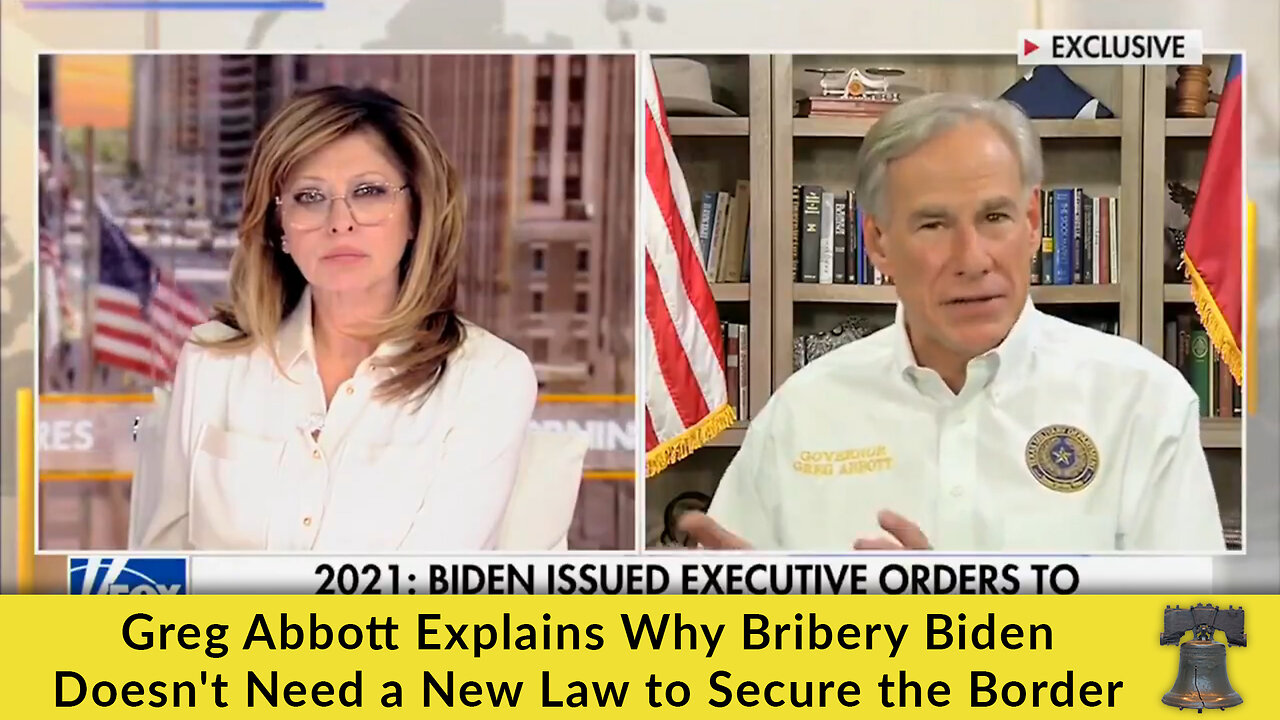 Greg Abbott Explains Why Bribery Biden Doesn't Need a New Law to Secure the Border