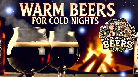 Warm Beers for Cold Nights