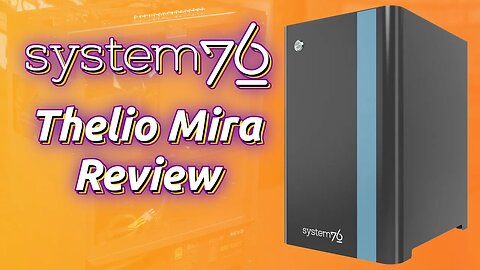 The Lotus of PC Manufacturers! System76 Thelio Mira Review