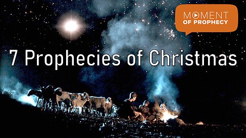 Moment of Prophecy | Episode 11: 7 Prophecies of Christmas