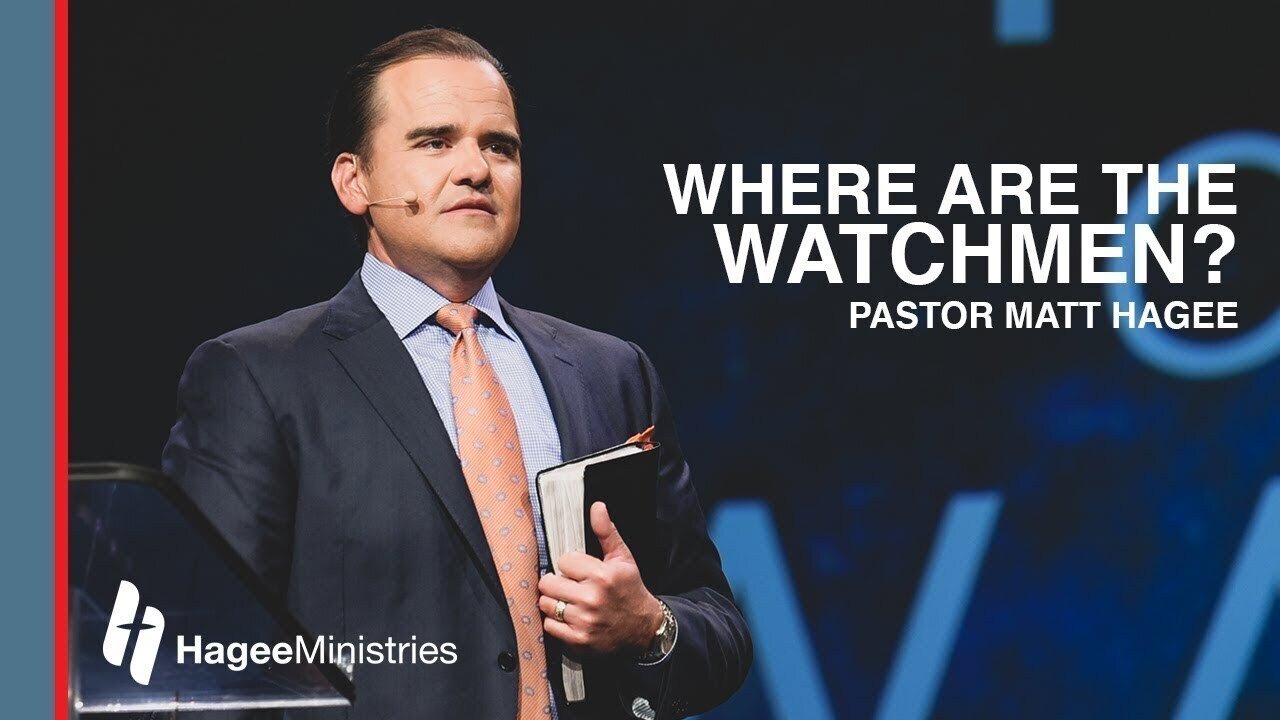 Pastor Matt Hagee - "Where are the Watchmen?"