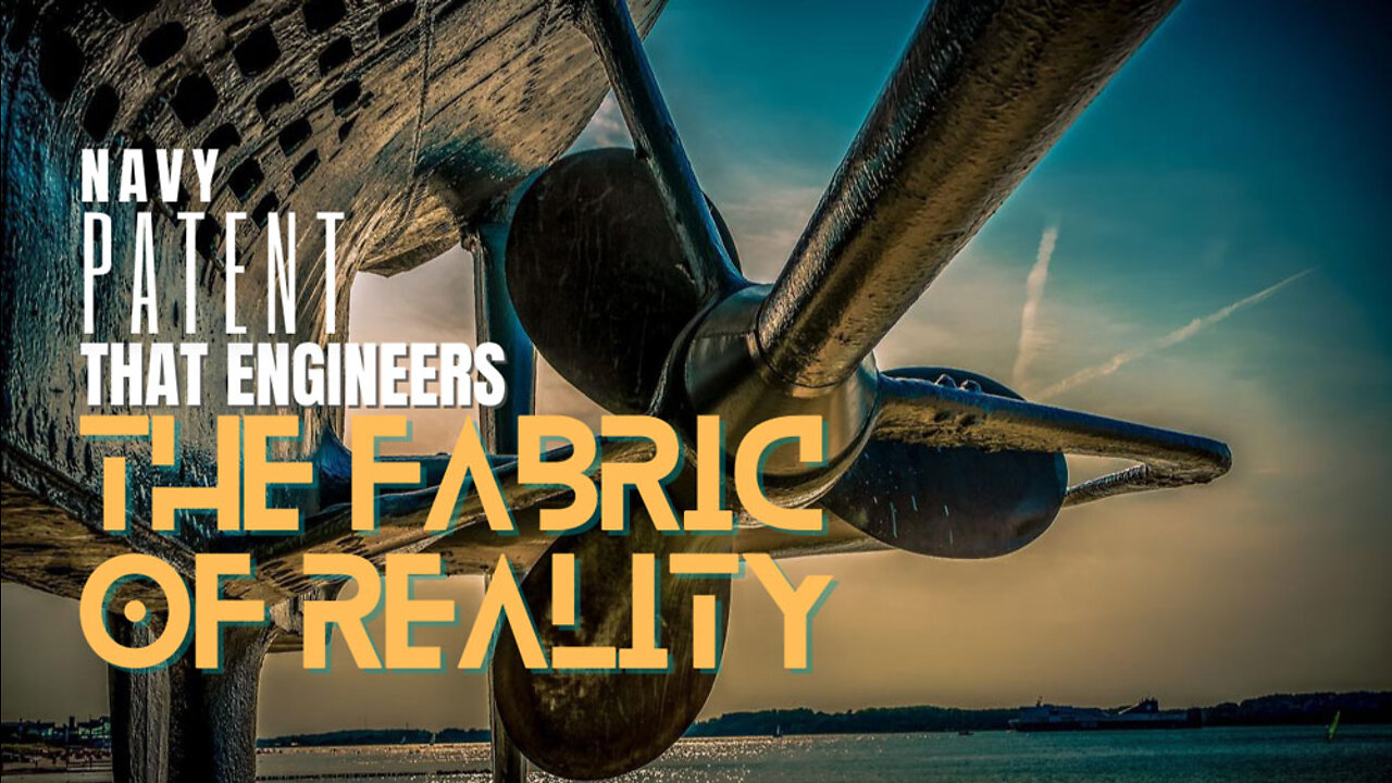 The U.S. Navy Patents A Technology That Engineers "The Fabric Of Reality"