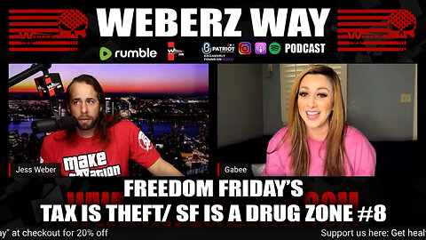 #8 FREEDOM SATURDAY'S - TAX IS THEFT / SF IS A DRUG ZONE AND FUN W/ JESS AND GABEE