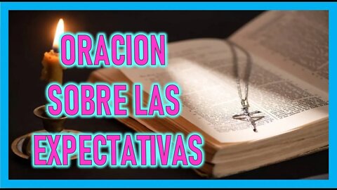 ORACION SOBRE LAS EXPECTATIVAS