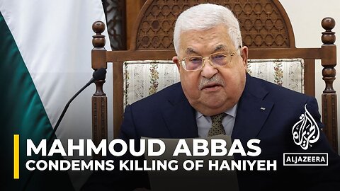 Mahmoud Abbas condemns killing of Haniyeh, calls on Palestinians to unite