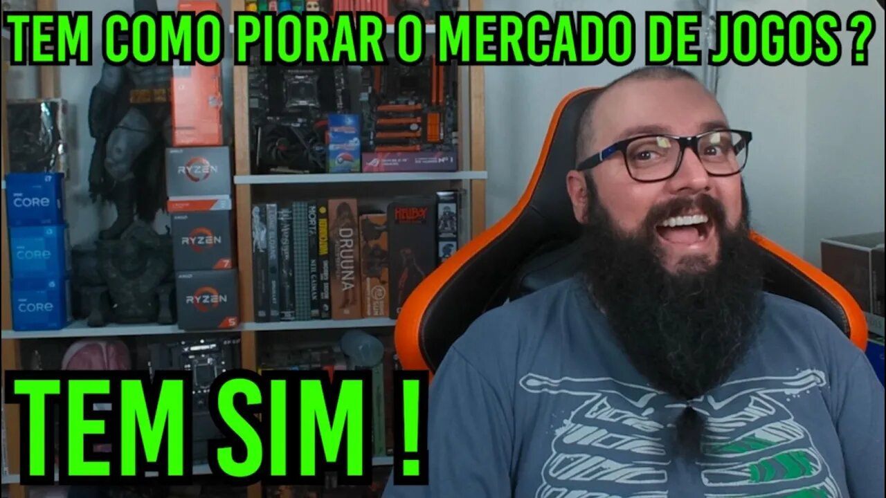 Tem Como Piorar o Mercado de Jogos ? Tem sim!