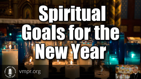 11 Jan 22, The Bishop Strickland Hour: Spiritual Goals for the New Year