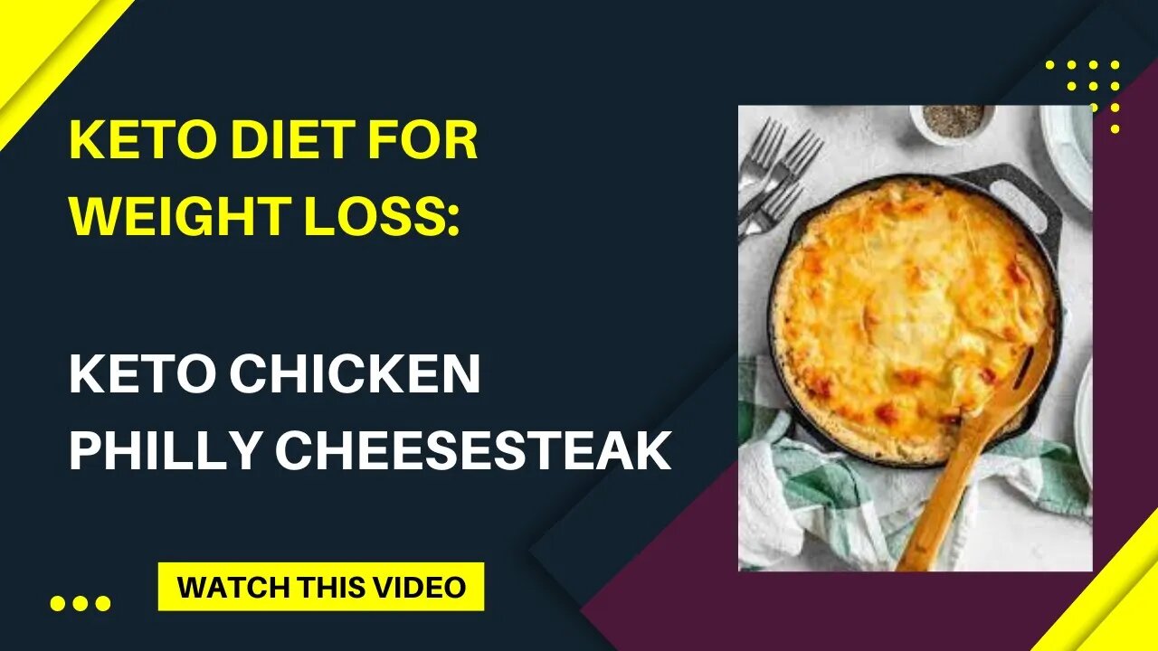 KETO DIET FOR WEIGHT LOSS: KETO CHICKEN PHILLY CHEESESTEAK