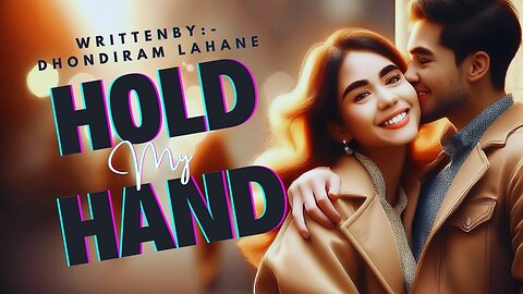 “Hold My Hand” – A Romantic Journey by Dhondiram Lahane