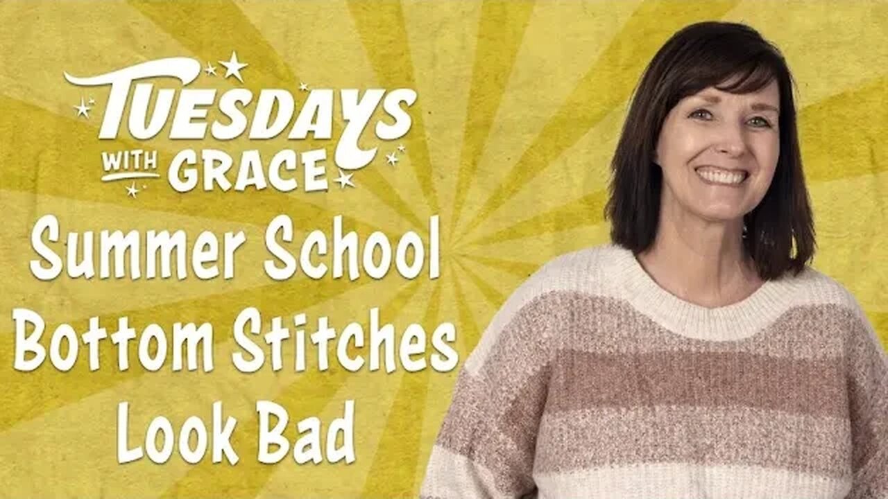 Bottom Stitches Look Bad on Tuesdays with Grace