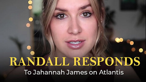 Ep001 Randall Responds to Jahannah James Atlantis Aspirations