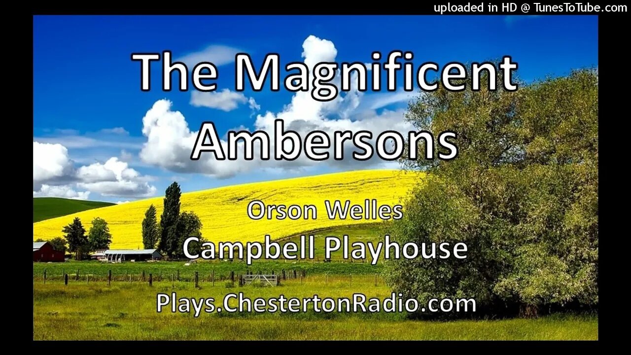 The Magnificent Ambersons - Orson Welles - Campbell Playhouse