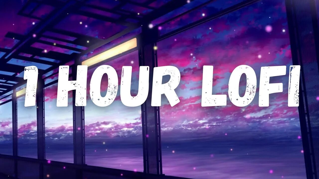 1 Hour Lofi Hip Hop Playlist - No Copyright Music