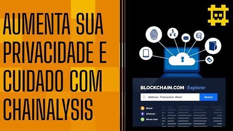 Como melhorar sua privacidade e se proteger de Chainalysis - [CORTE]