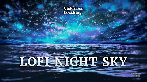 Stars & Sea at Night ✧ L O F I ✧ Victorious Coaching