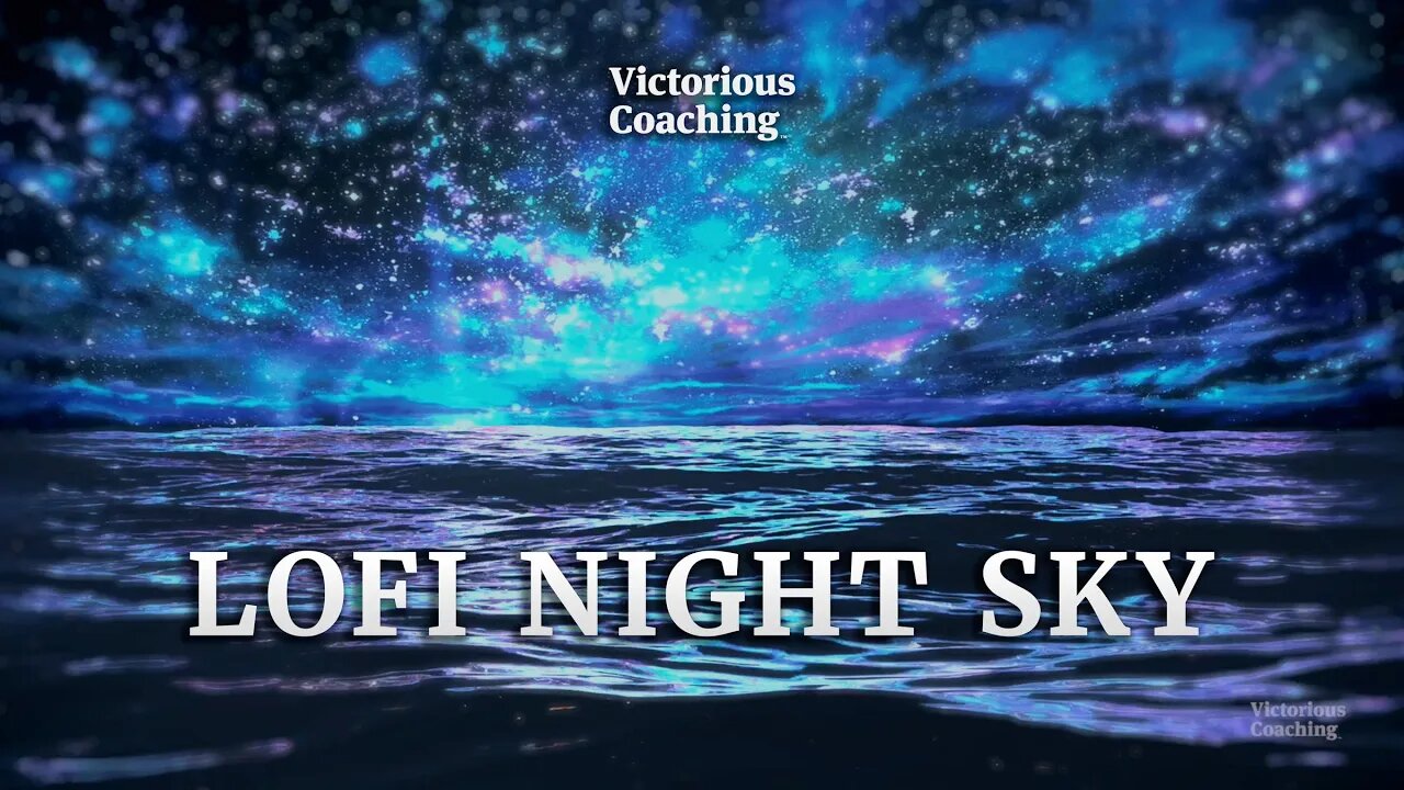 Stars & Sea at Night ✧ L O F I ✧ Victorious Coaching