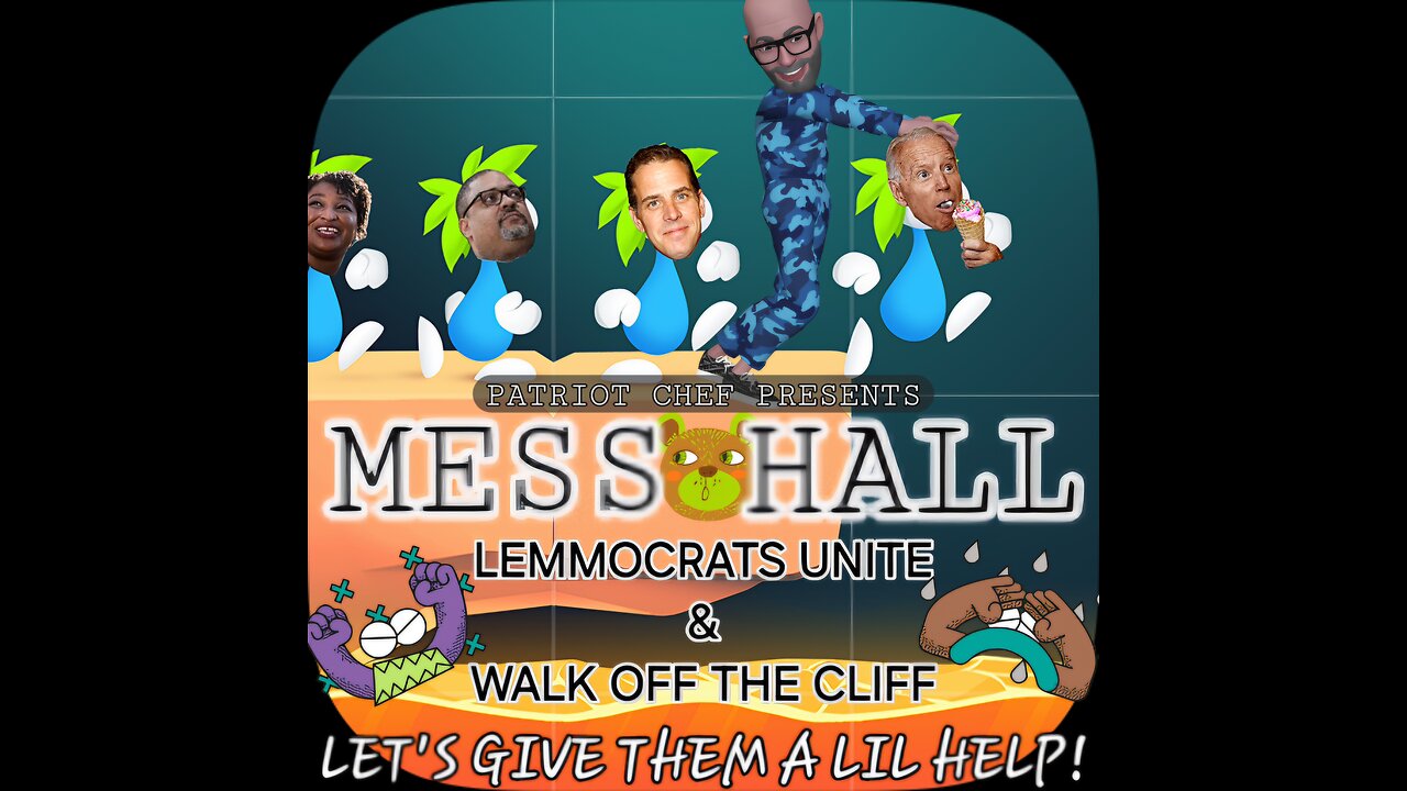 MESSHALL MIDNIGHT SNACK LEMMOCRATS UNITE & WALK OFF THE CLIFF