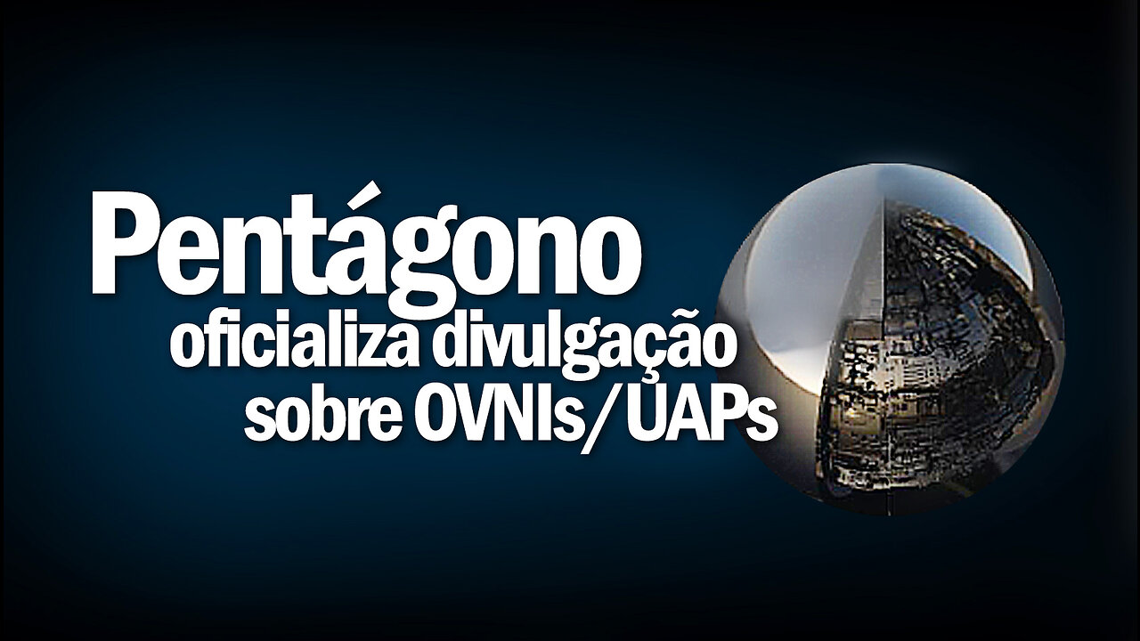 Pentágono oficializa divulgação de OVNIs | Pentagon makes UFO disclosure official | JV