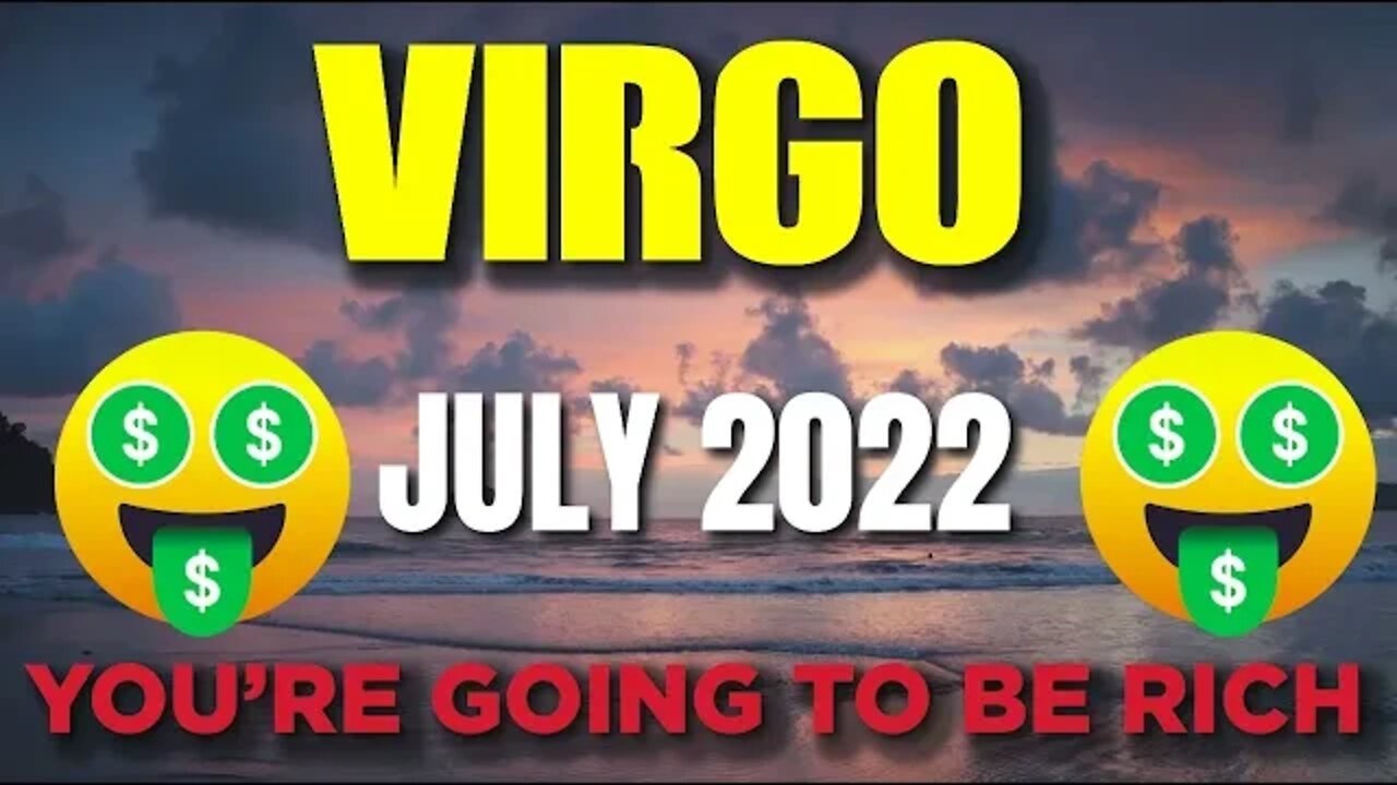 Virgo ♍🤑🥳YOU’RE GOING TO BE RICH 🤑🥳 Horoscope for Today JULY 2022♍ Virgo tarot july 2022