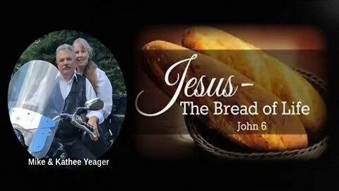 JESUS - The Bread Of Life by Dr Michael H Yeager