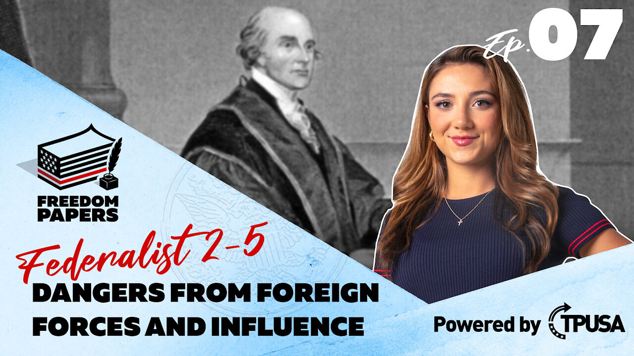 Dangers From Foreign Forces and Influence - [Freedom Papers Ep. 8]