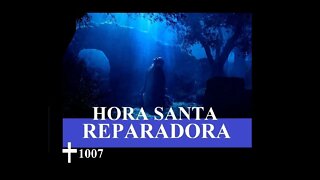 Hora Santa Reparadora 06/01/2022 Meditação 1007