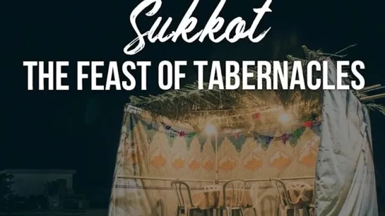 Sukkot (The Feast Of Tabernacles) - Kyle Chahanovich September 19th, 2021