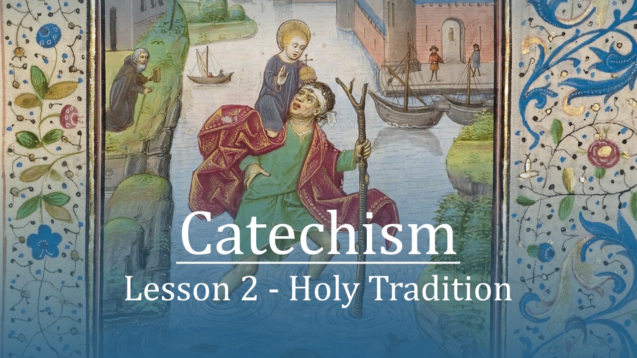 02 Catechism - Holy Tradition in the Orthodox Church