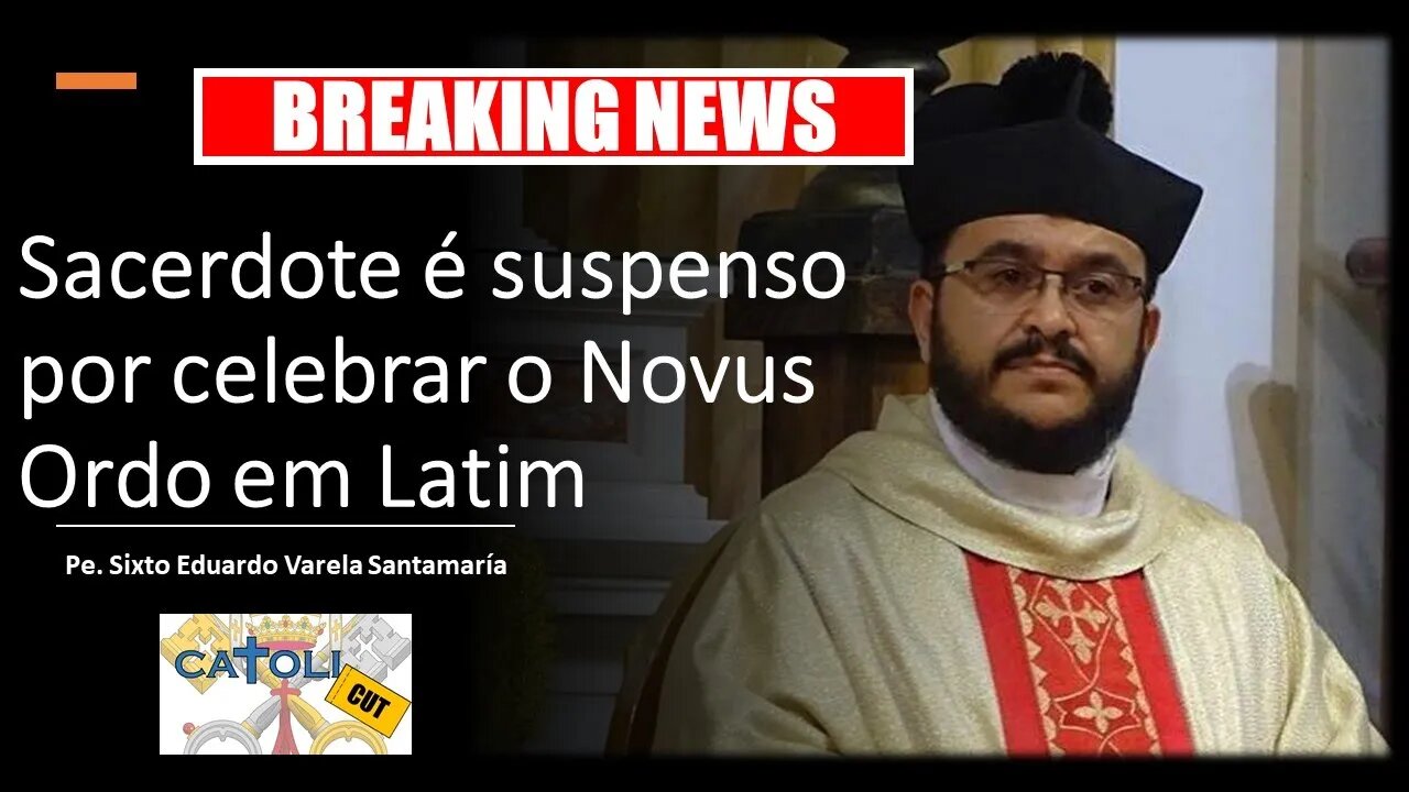 CATOLICUT - Breaking News - Sacerdote é suspenso por celebrar o Novus Ordo em Latim