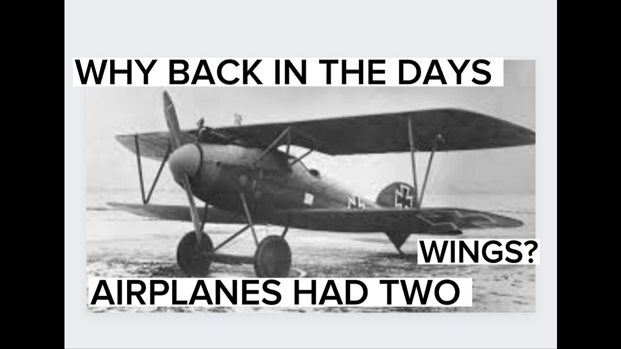Why back in the time airplanes had two wings