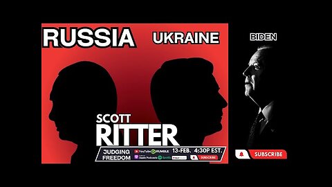 Scott Ritter: Russia, Ukraine, and Biden