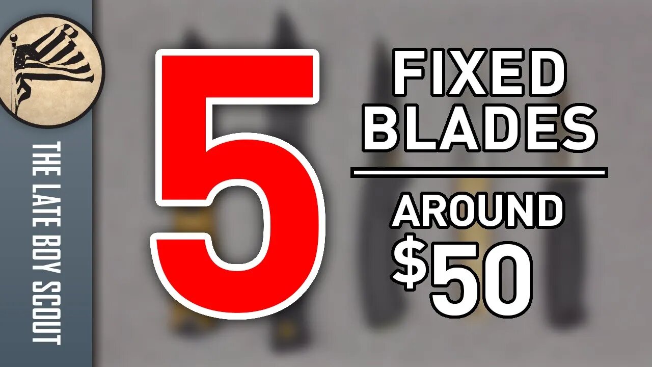 Five Quality Fixed Blades Around $50