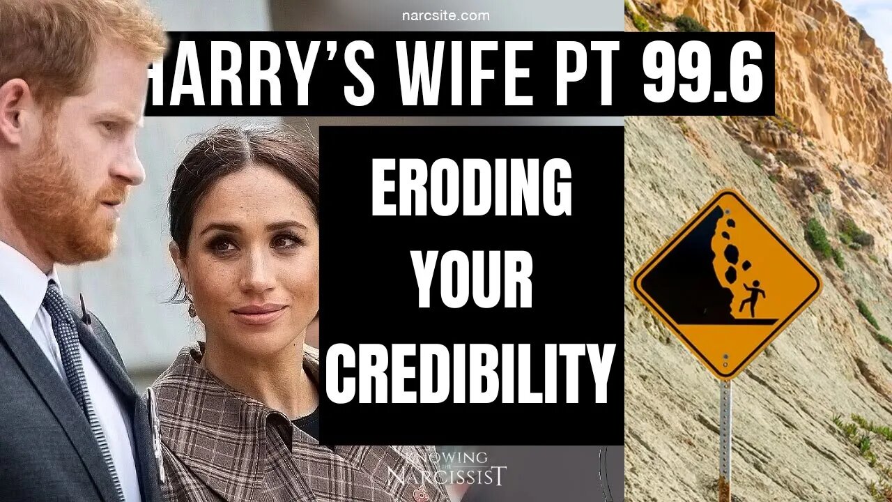 Harry´s Wife Part 99.6 Eroding Your Credibility (Meghan Markle)