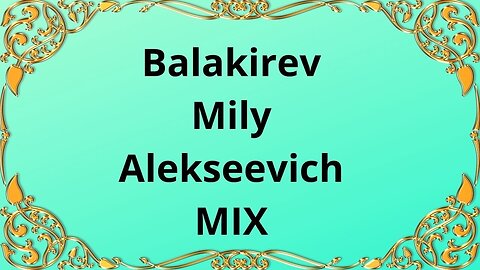 Balakirev Mily Alekseevich MIX
