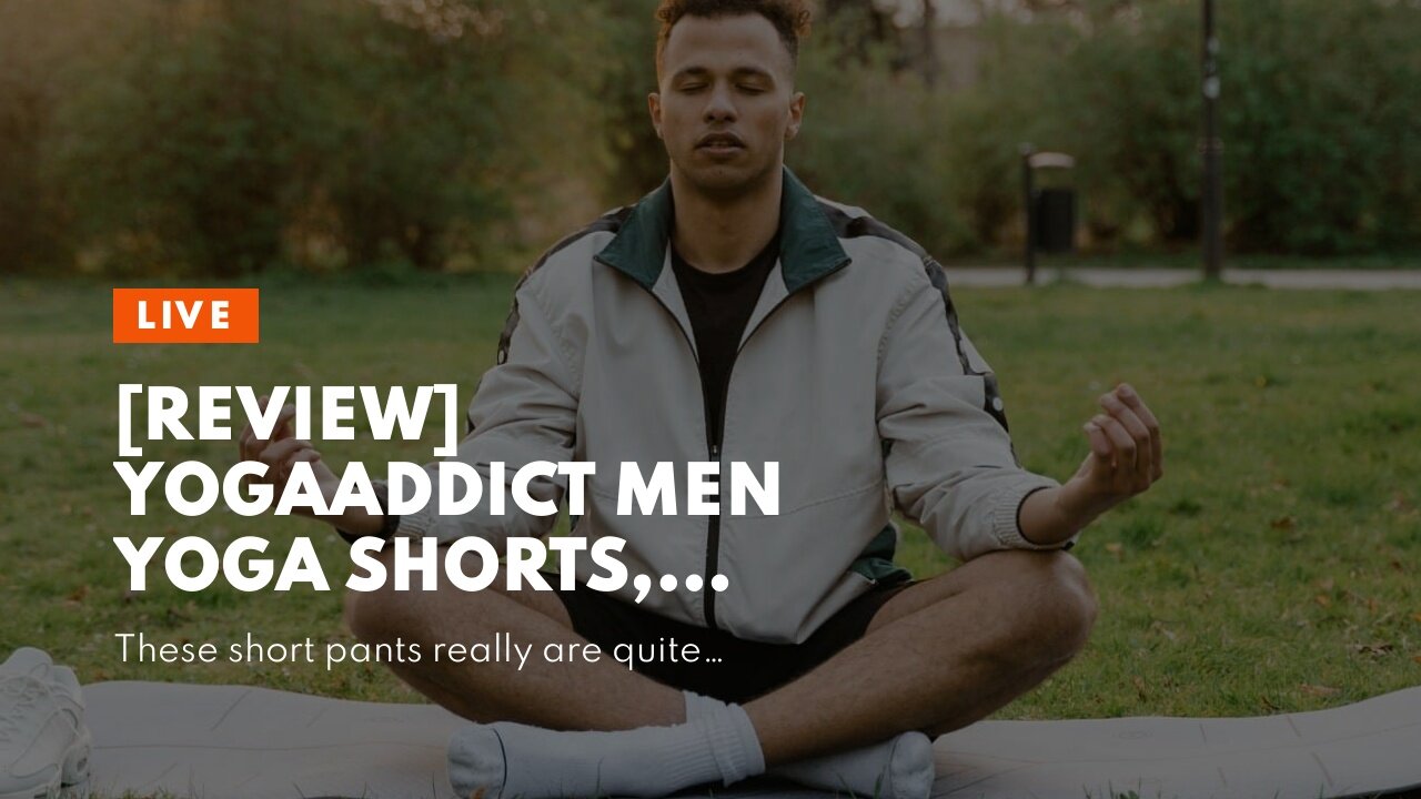 [REVIEW] YogaAddict Men Yoga Shorts, Comfortable Pants, for Any Yoga, Pilates, Outdoor, Gym, Fi...