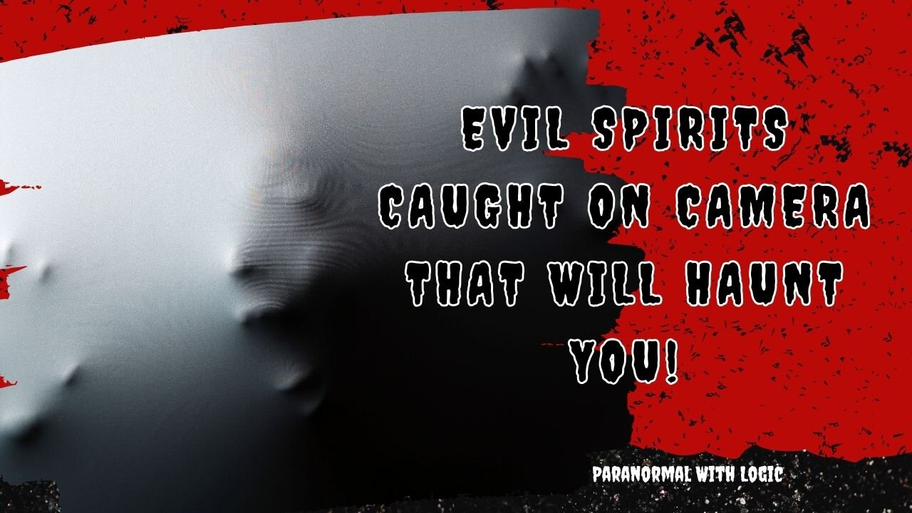 Evil Spirits Caught on Camera That Will Haunt You.