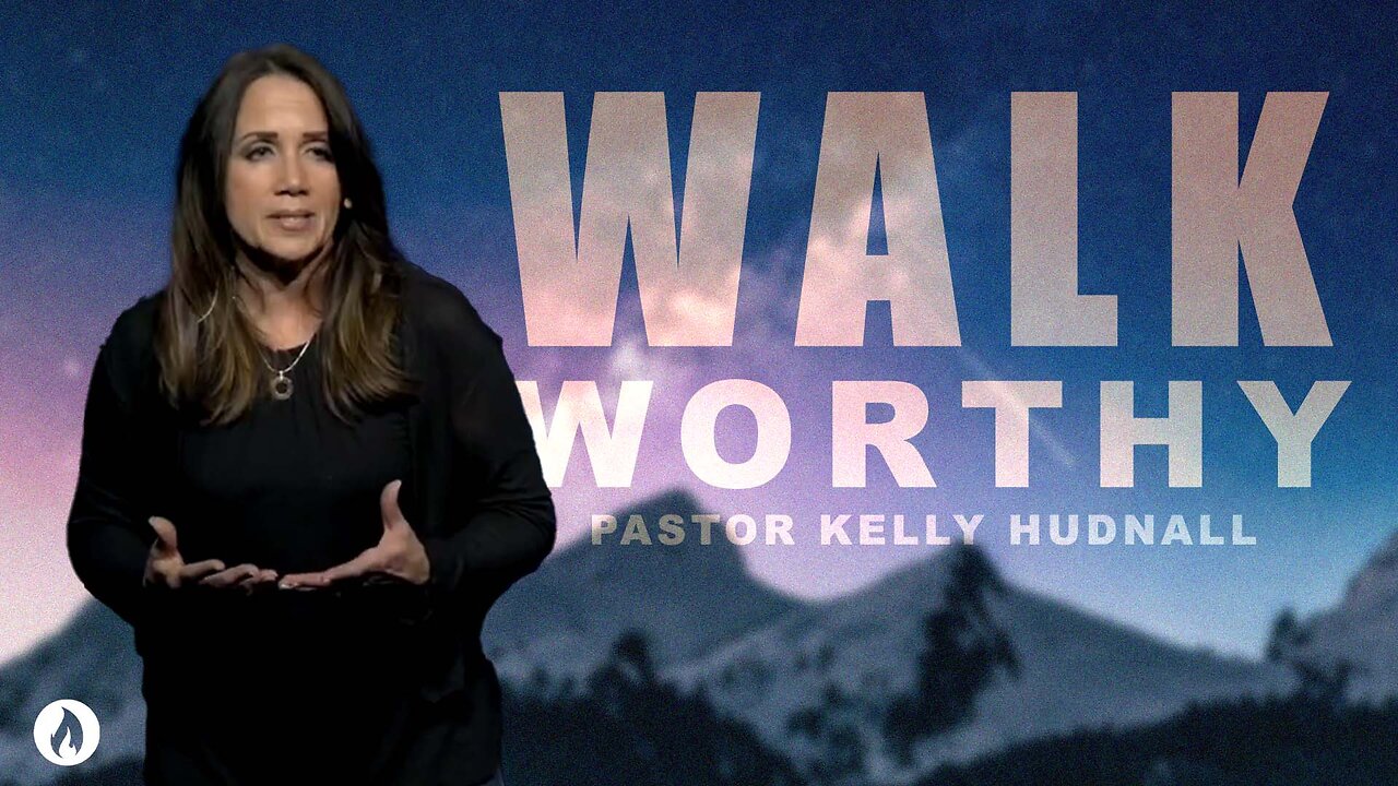 Ephesians Part 9: WALK WORTHY - Eph. 4:1-16 | Pastor Kelly Hudnall (Message Only)