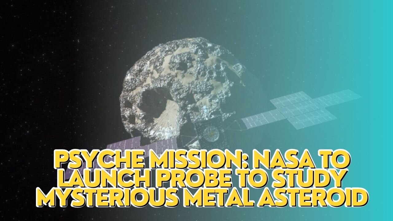 Psyche Mission: NASA to Launch Probe to Study Mysterious Metal Asteroid | PlanetEarth Nasa