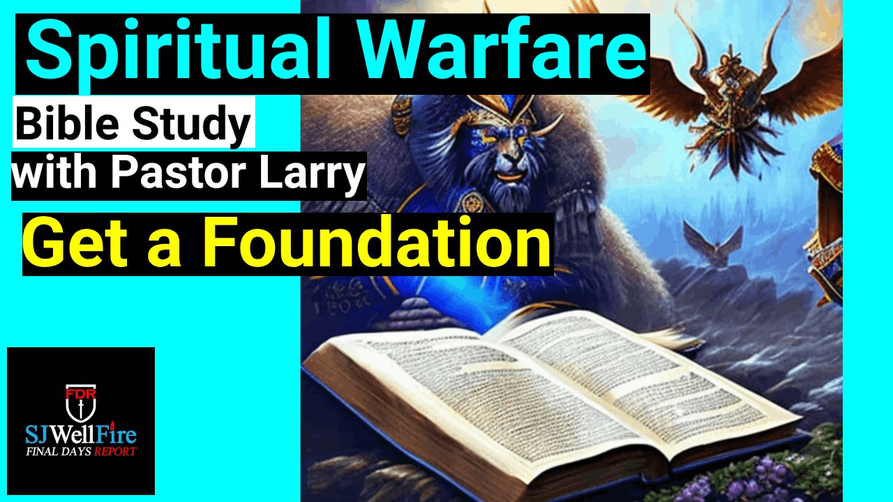 Build Your Foundation in Christ - Bible Study with Pastor Larry